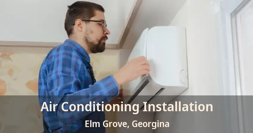 Air Conditioning Installation Elm Grove, Georgina - ON