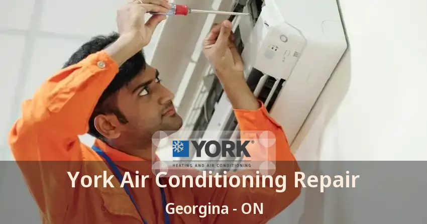 York Air Conditioning Repair Georgina - ON