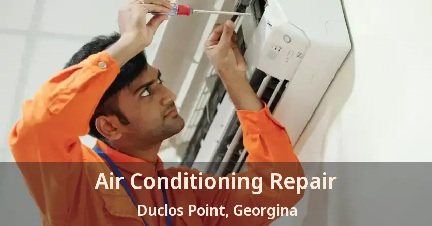Air Conditioning Repair Duclos Point, Georgina - ON