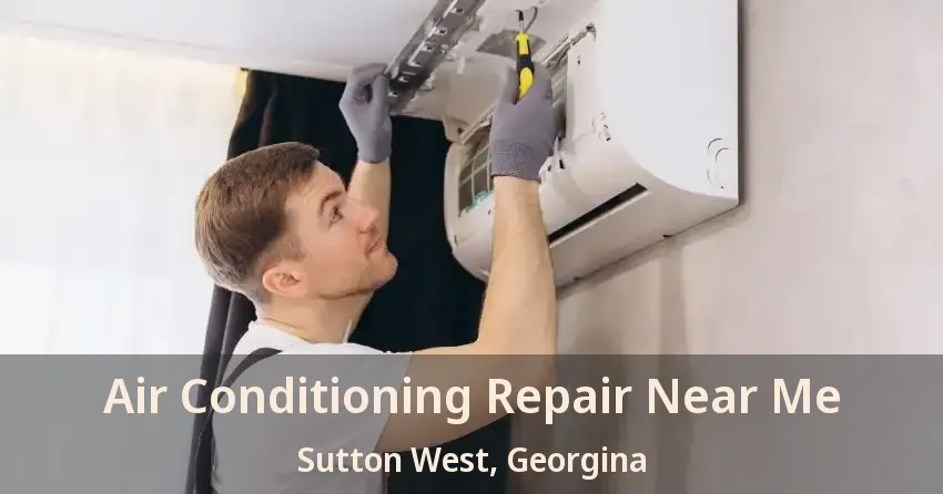 Air Conditioning Repair Near Me Sutton West, Georgina - ON