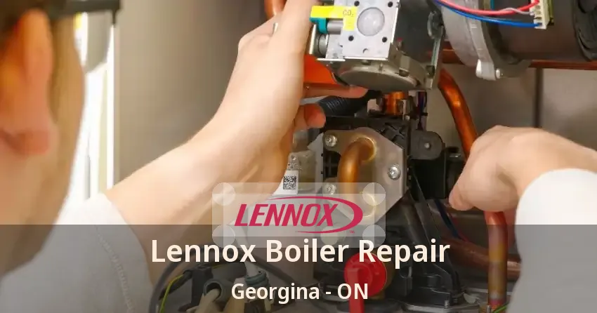 Lennox Boiler Repair Georgina - ON