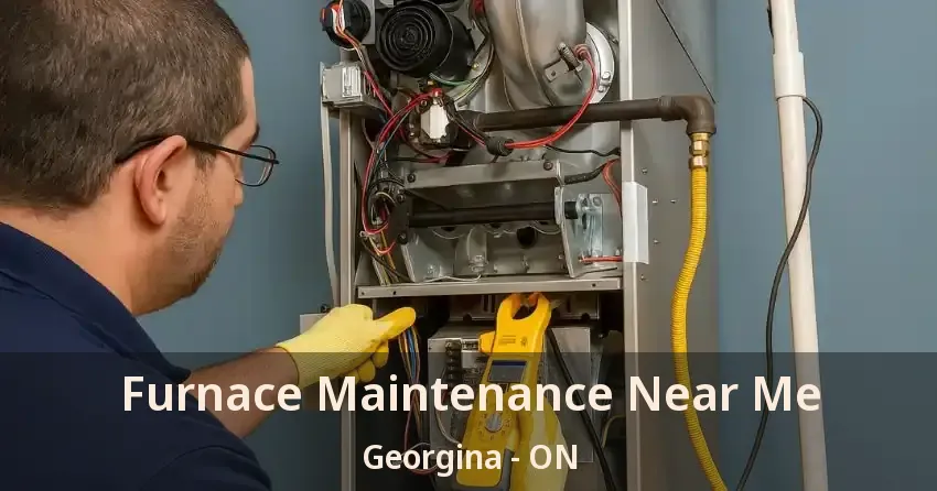 Furnace Maintenance Near Me Georgina - ON