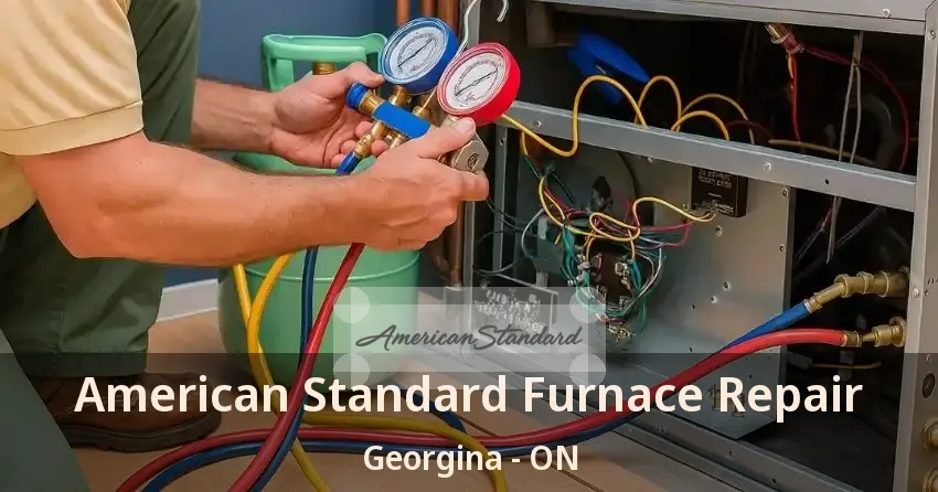 American Standard Furnace Repair Georgina - ON