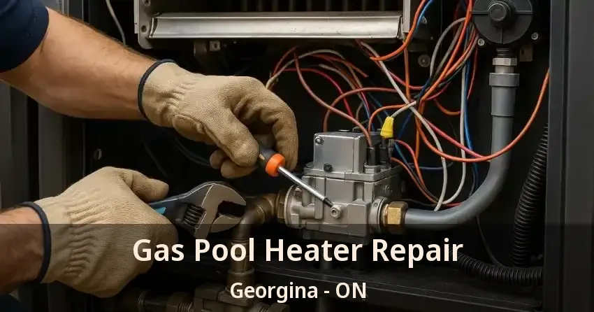 Gas Pool Heater Repair Georgina - ON