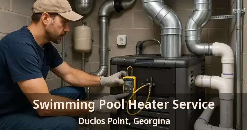 Swimming Pool Heater Service Duclos Point, Georgina - ON